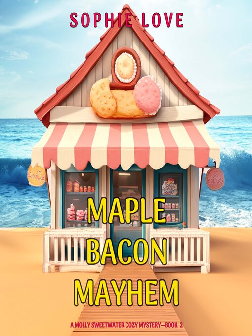 Title details for Maple Bacon Mayhem by Sophie Love - Available